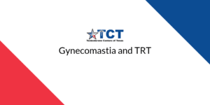 Gynecomastia and TRT